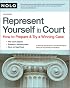 Represent Yourself in Court: How to Prepare & Try a Winning Case