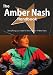 The Amber Nash Handbook - Everything You Need to Know about Amber Nash