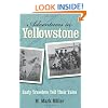 Adventures in Yellowstone: Early Travelers Tell Their Tales