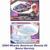  : Wheels American Muscle 04 Kevin Harvick Premier Card