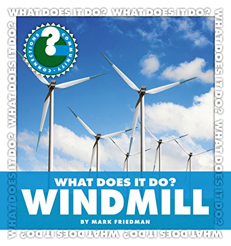 What Does It Do? Windmill (Community Connections: What Does It Do?)