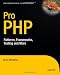 Pro PHP: Patterns, Frameworks, Testing and More