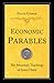 Economic Parables: The Monetary Teachings of Jesus Christ