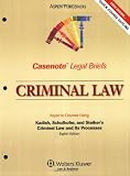 Casenote Legal Briefs Criminal Law: Keyed to Kadish, Schulhofer, and Steiker, 8e