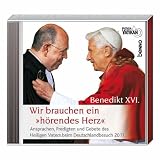 Wir brauchen ein "h&ouml;rendes Herz" - 2 CDs: Ansprachen, Predigten & Gebete des Heiligen Vaters beim Deutschlandbesuch 2011 - Benedikt XVI., Joseph Ratzinger