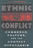 Ethnic Conflict: Commerce, Culture, and the Contact Hypothesis
