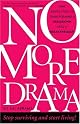 No More Drama:  Nine Simple Steps to Transforming a Breakdown Into a Breakthrough