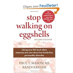 Stop Walking on Eggshells: Taking Your Life Back When Someone You Care About Has Borderline Personality Disorder