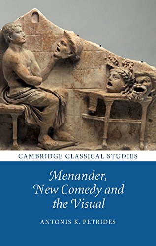 Menander, New Comedy and the Visual (Cambridge Classical Studies)