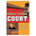 How to Win Your Case In Small Claims Court Without a Lawyer (Paperback)
