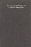 Contemporary problems in higher education : an account of research
