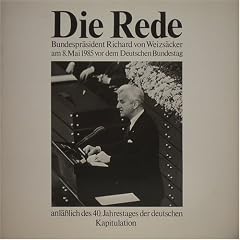 Die Rede - Bundespr�sident Richard von Weizs�cker am 8.Mai 1985 vor dem Deutschen Bundestag anl��lich des 40.Jahrestages der deutschen Kapitulation [Vinyl LP]