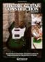 Electric Guitar Construction: A Guide for the First-Time Builder