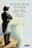 Terrible exile : the last days of Napoleon on St Helena