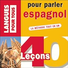40 leçons pour parler espagnol | Livre audio Auteur(s) : Pierre Gerboin, Jean Chapron Narrateur(s) : Pierre Gerboin, Jean Chapron
