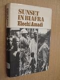 Sunset in Biafra : a civil war diary