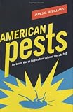 American Pests: The Losing War on Insects from Colonial Times to DDT