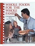 Whole Foods for the Whole Family: La Leche League International Cookbook (Plume)