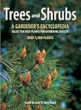 Trees and Shrubs: A Gardeners Encyclopedia