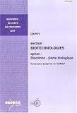 CAPET, Section Biothechnologies, option: Biochimie-G�nie biologique : Concours externe et CAFEP