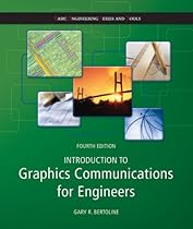 Introduction to Graphics Communications for Engineers (B.E.S.T series) (Basic Engineering Series and Tools) Introduction to Graphics Communications for Engineers (B.E.S.T series) (Basic Engineering Series and Tools)