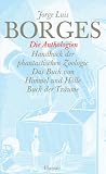 Jorge Luis Borges - Werke in zw&ouml;lf B&auml;nden - Neuausgabe: Gesammelte Werke in zw&ouml;lf B&auml;nden - Band 10: Die Anthologien: Handbuch der phantastischen .. - von Himmel und H&ouml;lle / Buch der Tr&auml;ume: BD 10 - Jorge Luis Borges