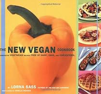 The New Vegan Cookbook: Innovative Vegetarian Recipes Free of Dairy, Eggs and Cholesterol