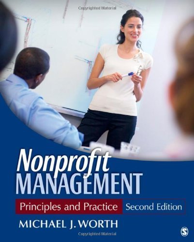 Nonprofit Management Principles and Practice by Worth, Michael J. [SAGE Publications, Inc,2011] [Paperback] Second (2nd) edition