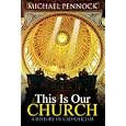 This Is Our Church: A History of Catholicism (Student Edition) by Michael Pennock