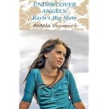 Undercover Angels: Kayla's Big Move ~ Angela Dusenberry