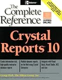 Crystal Reports 10: The Complete Reference (Complete Reference Series)
