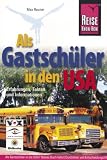 Als Gastsch&uuml;ler in den USA: Erfahrungen, Fakten und Informationen - Max Rauner