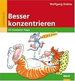 Besser konzentrieren: 44 Ausdauer-Tipps - 3 - - 6 - Klasse (Beltz Lern-Trainer) - Wolfgang Endres