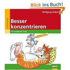 Besser konzentrieren: 44 Ausdauer-Tipps. 3. - 6. Klasse (Beltz Lern-Trainer)