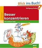 Besser konzentrieren: 44 Ausdauer-Tipps. 3. - 6. Klasse (Beltz Lern-Trainer)