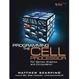 Programming the Cell Processor: For Games, Graphics, and Computationvon "Matthew Scarpino"