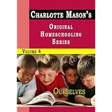 Charlotte Mason's Original Homeschooling Series Volume 4 - Ourselves ~ Charlotte Mason