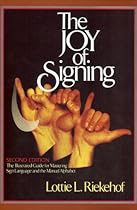 The Joy of Signing (Second Edition) The Joy of Signing (Second Edition)