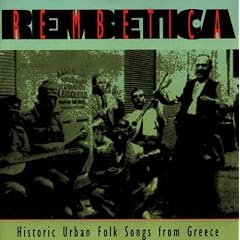 Rembetica (Historic Urban Folk Songs from Greece)