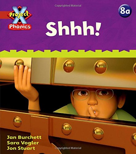 Project X: Phonics: Red 8a Shhh!