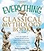 The Everything Classical Mythology Book: From the heights of Mount Olympus to the depths of the Underworld - all you need to know about the classical myths (Everything® Series)