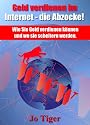 Geld verdienen im Internet - die Abzocke! Wie Sie Geld verdienen können und wo sie scheitern werden