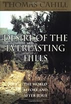 Desire of the Everlasting Hills: The World Before and After Jesus