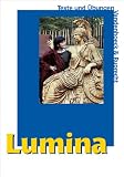 Lumina - Lehrgang f&uuml;r Latein als 2 - Fremdsprache: Lumina, Texte und &Uuml;bungen: Unterrichtswerk f&uuml;r Latein als 2 - Fremdsprache / Text- und &Uuml;bungsband mit Vokabelheft - 