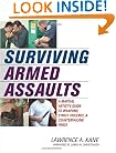 Surviving Armed Assaults: A Martial Artists Guide to Weapons, Street Violence, and Countervailing Force