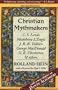 Christian Mythmakers: C.S. Lewis, Madeleine L'Engle, J.R.R. Tolkien, George Madonald, G.K. Chesterton, and Others