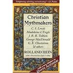 Christian Mythmakers: C.S. Lewis, Madeleine L'Engle, J.R.R. Tolkien, George Madonald, G.K. Chesterton, and Others book cover
