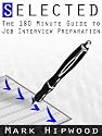 Selected: The 180 Minute Guide to Job Interview Preparation