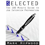 Selected: The 180 Minute Guide to Job Interview Preparation