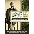 Exploration Fawcett: Journey to the Lost City of Z